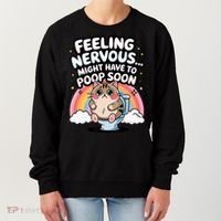 Feeling Nervous Might Have To Poop Soon Funny Saying  Women's Sweatshirt thumb 0