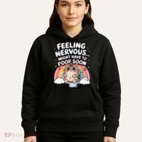 Feeling Nervous Might Have To Poop Soon Funny Saying  Hoodie thumb 5