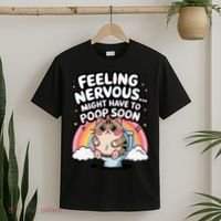 Feeling Nervous Might Have To Poop Soon Funny Saying  T-Shirt thumb 2