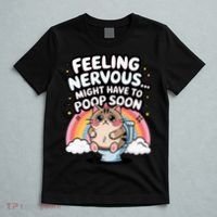 Feeling Nervous Might Have To Poop Soon Funny Saying  T-Shirt thumb 5