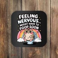 Feeling Nervous Might Have To Poop Soon Funny Saying  Coaster thumb 0