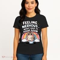 Feeling Nervous Might Have To Poop Soon Funny Saying  Women's T-Shirt thumb 4