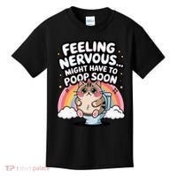 Feeling Nervous Might Have To Poop Soon Funny Saying  Kids T-Shirt thumb 0