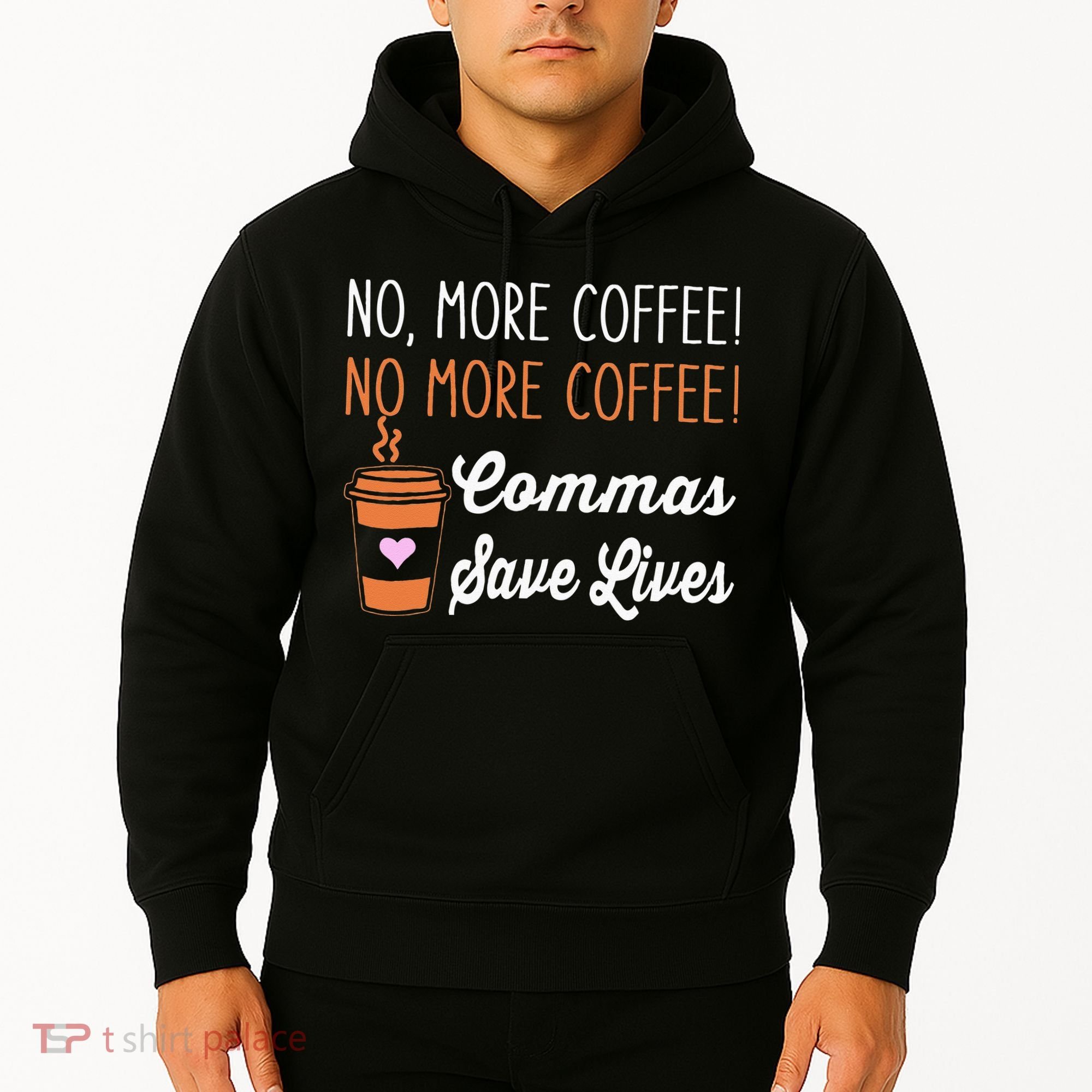 FUNNY NO MORE COFFEE COMMAS SAVE LIVES TEACHER FUNNY SAYING Hoodie