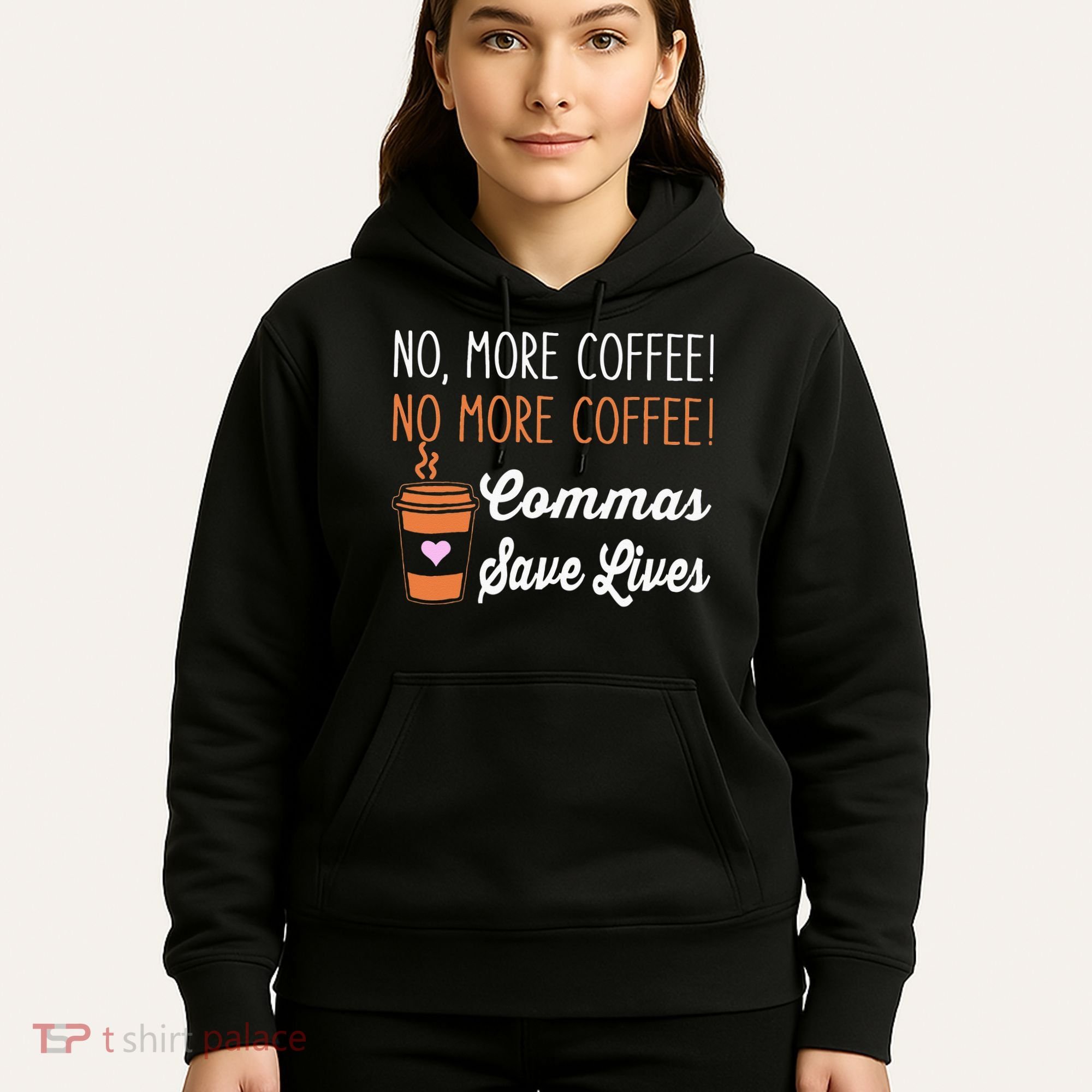 FUNNY NO MORE COFFEE COMMAS SAVE LIVES TEACHER FUNNY SAYING Hoodie