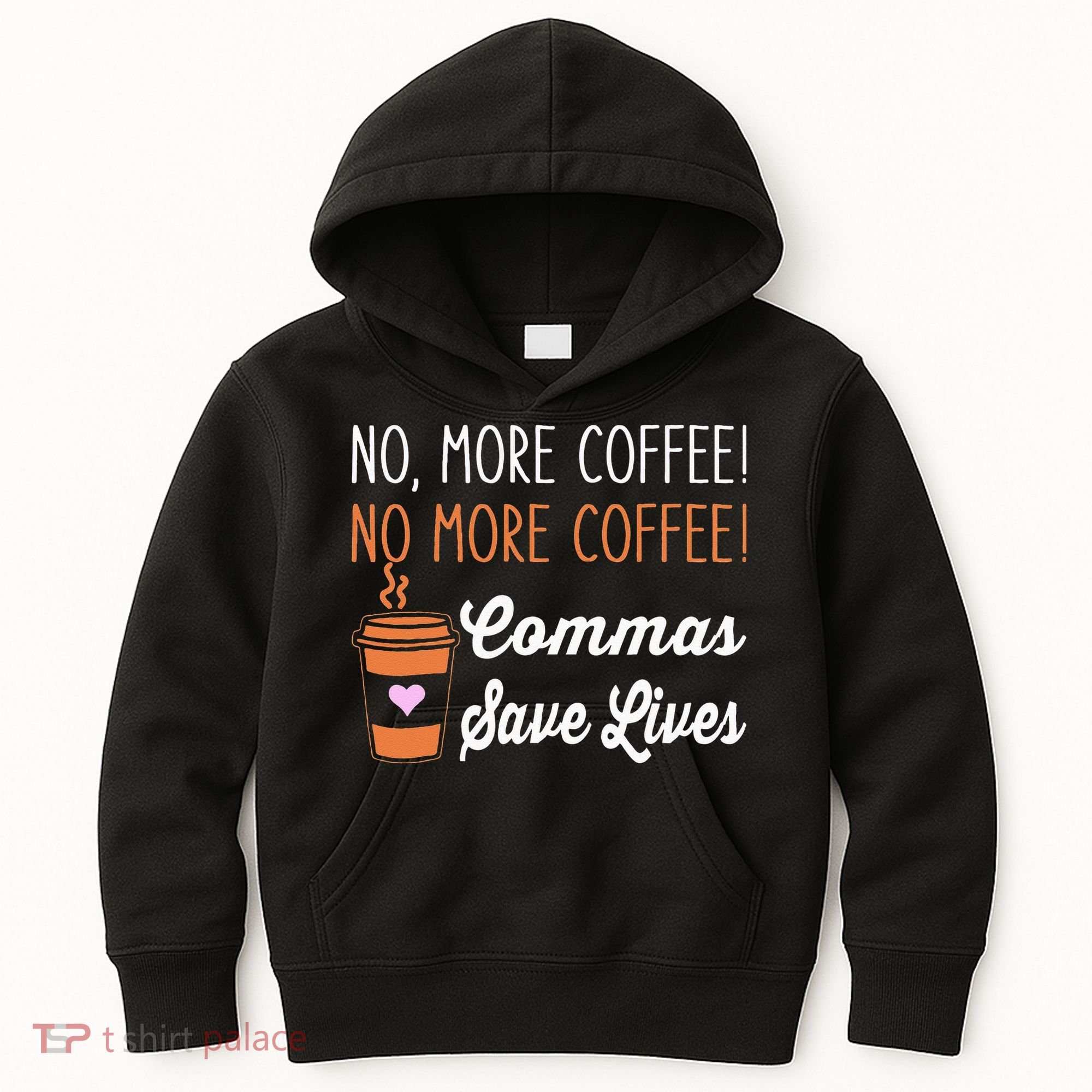 FUNNY NO MORE COFFEE COMMAS SAVE LIVES TEACHER FUNNY SAYING Kids Hoodie