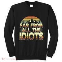 Funny Nature Meme Far From All The Idiots Funny Hiking Memes Sweatshirt thumb 0