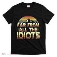 Funny Nature Meme Far From All The Idiots Funny Hiking Memes T-Shirt thumb 0