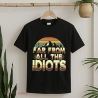 Funny Nature Meme Far From All The Idiots Funny Hiking Memes T-Shirt thumb 2