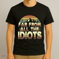 Funny Nature Meme Far From All The Idiots Funny Hiking Memes T-Shirt thumb 3