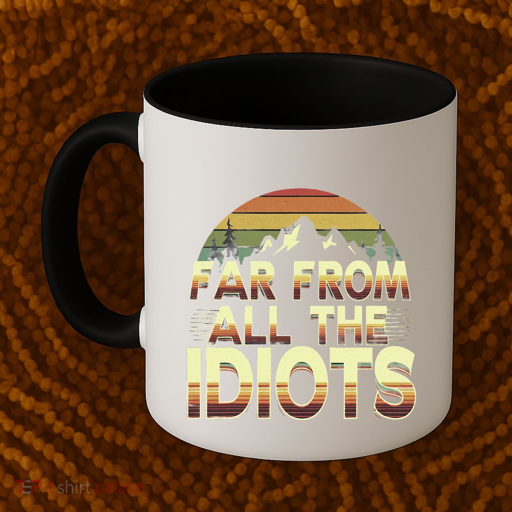 Funny Nature Meme Far From All The Idiots Funny Hiking Memes Coffee Mug