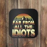 Funny Nature Meme Far From All The Idiots Funny Hiking Memes Coaster thumb 0