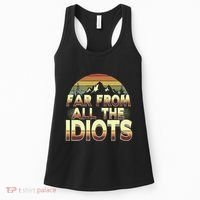 Funny Nature Meme Far From All The Idiots Funny Hiking Memes Women's Tank Top thumb 0