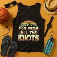 Funny Nature Meme Far From All The Idiots Funny Hiking Memes Tank Top thumb 4