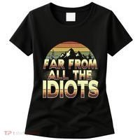 Funny Nature Meme Far From All The Idiots Funny Hiking Memes Women's T-Shirt thumb 0