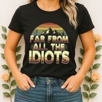 Funny Nature Meme Far From All The Idiots Funny Hiking Memes Women's T-Shirt thumb 2