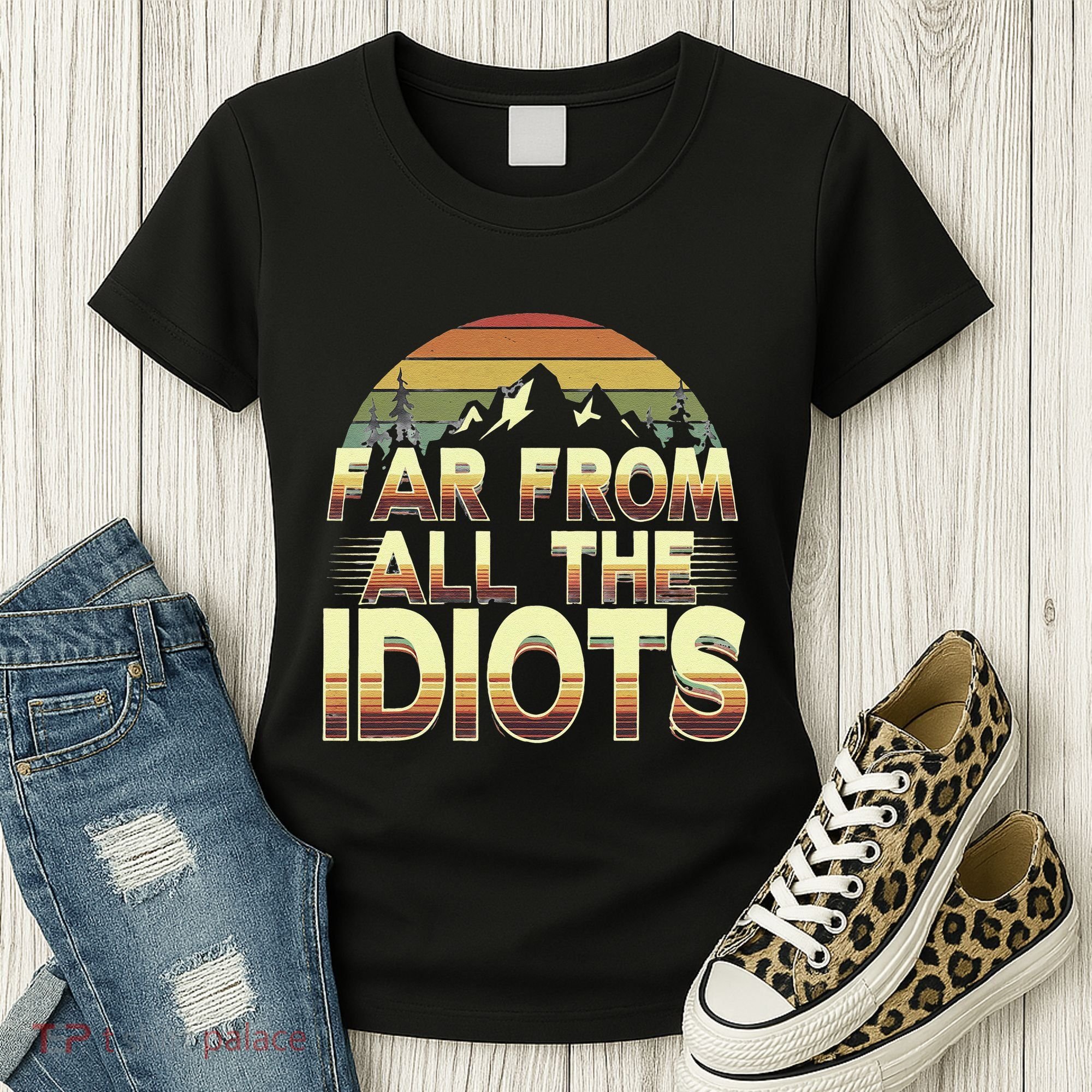 Funny Nature Meme Far From All The Idiots Funny Hiking Memes Women's T-Shirt