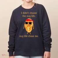 Funny Nugget Nug Life Chicken Nugget Women's Sweatshirt thumb 0