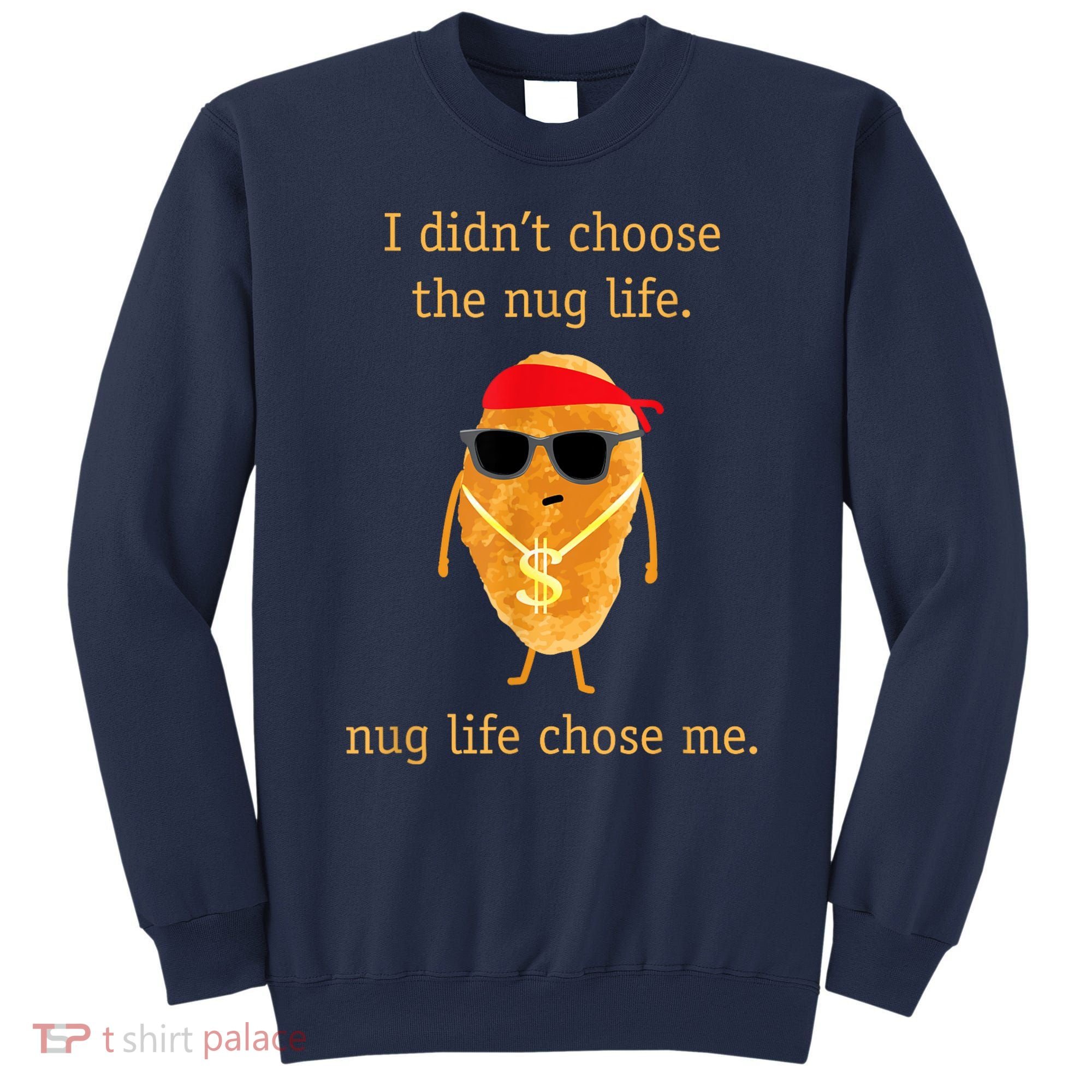 Funny Nugget Nug Life Chicken Nugget Sweatshirt