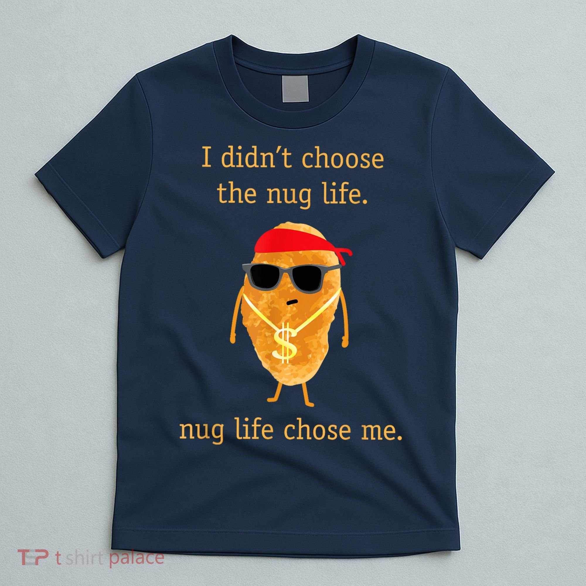 Funny Nugget Nug Life Chicken Nugget T-Shirt