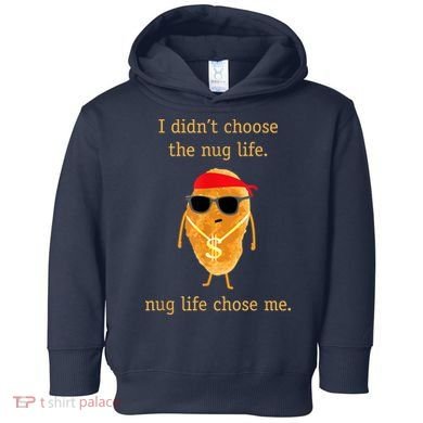 Funny Nugget Nug Life Chicken Nugget Toddler Hoodie