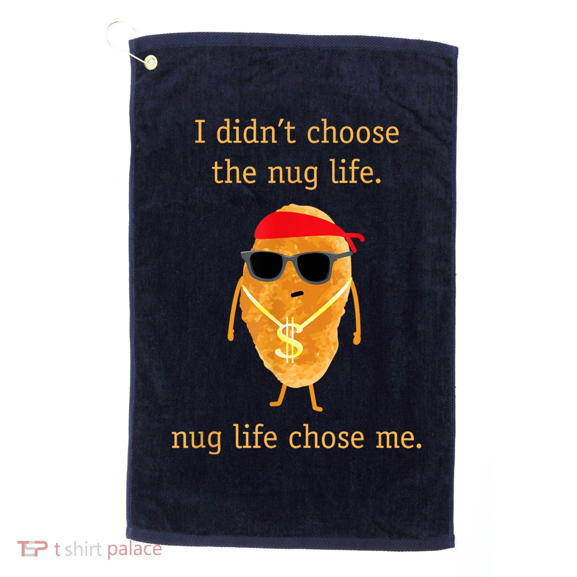 Funny Nugget Nug Life Chicken Nugget Golf Towel
