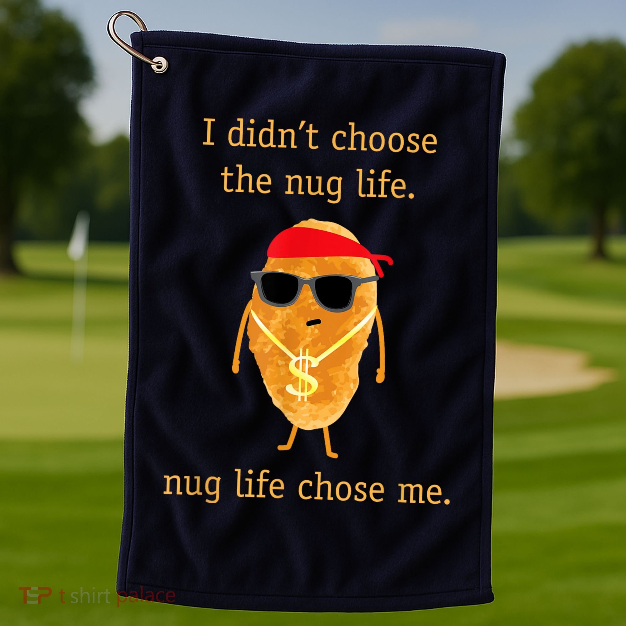 Funny Nugget Nug Life Chicken Nugget Golf Towel
