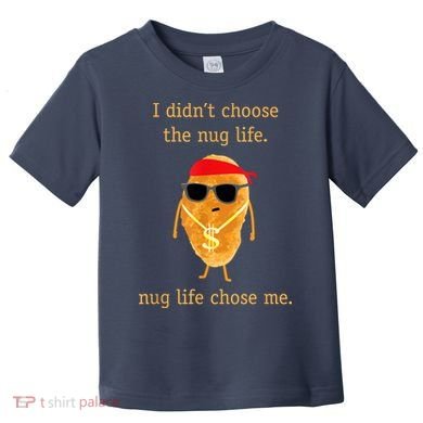 Funny Nugget Nug Life Chicken Nugget Toddler T-Shirt