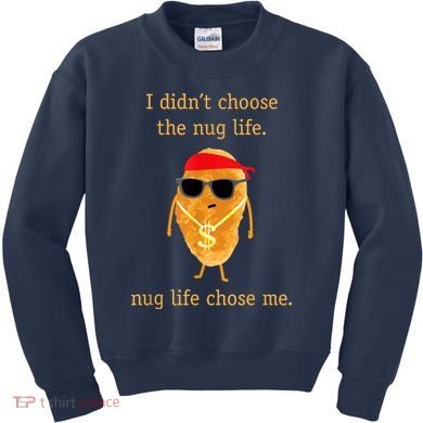 Funny Nugget Nug Life Chicken Nugget Kids Sweatshirt