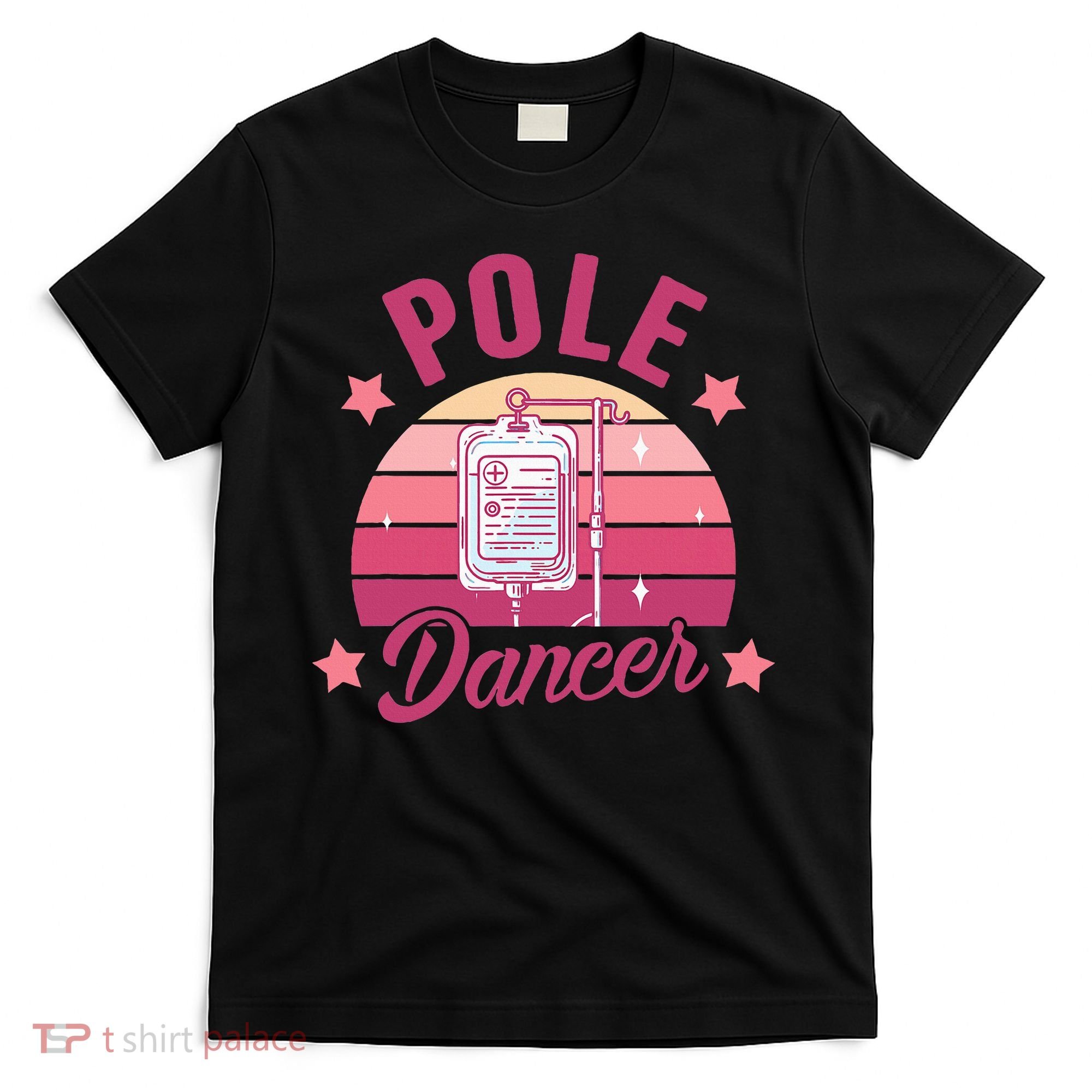 Funny Nurse Nursing Cancer Warrior Chemo Day Pole Dancer T-Shirt