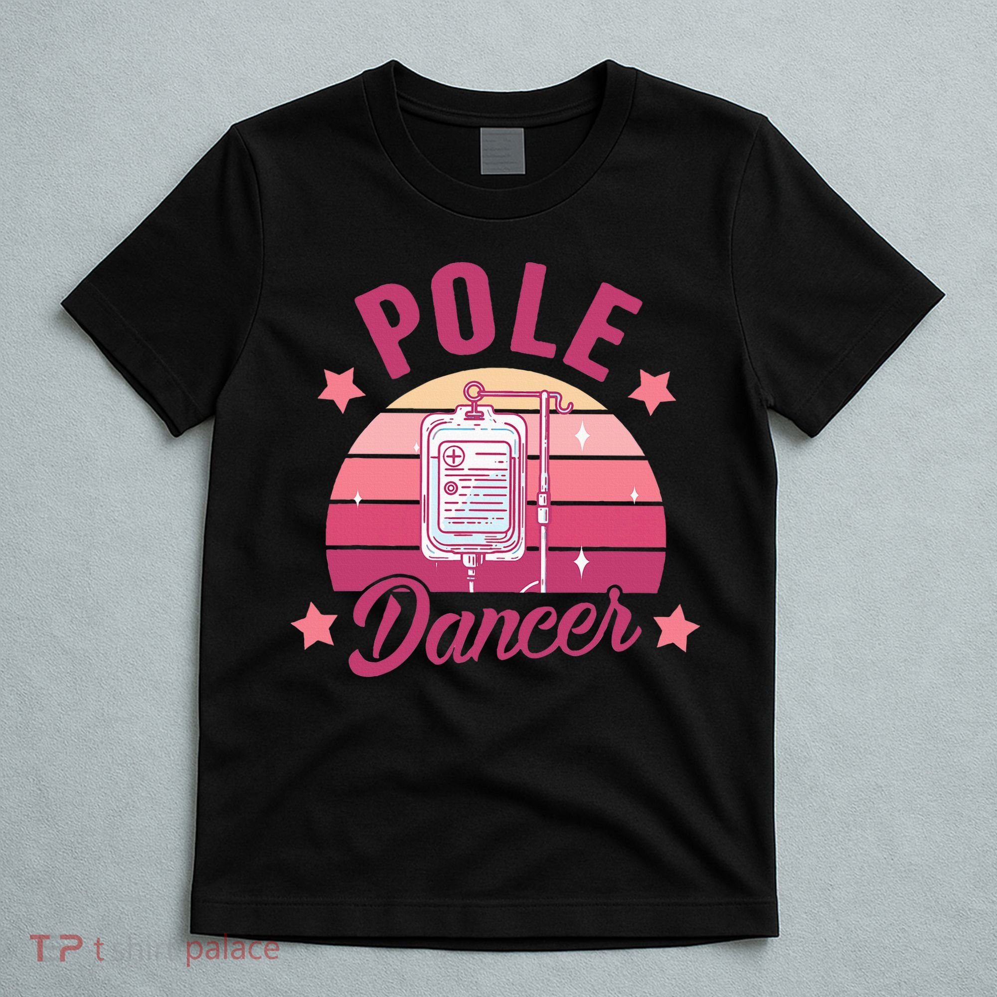 Funny Nurse Nursing Cancer Warrior Chemo Day Pole Dancer T-Shirt
