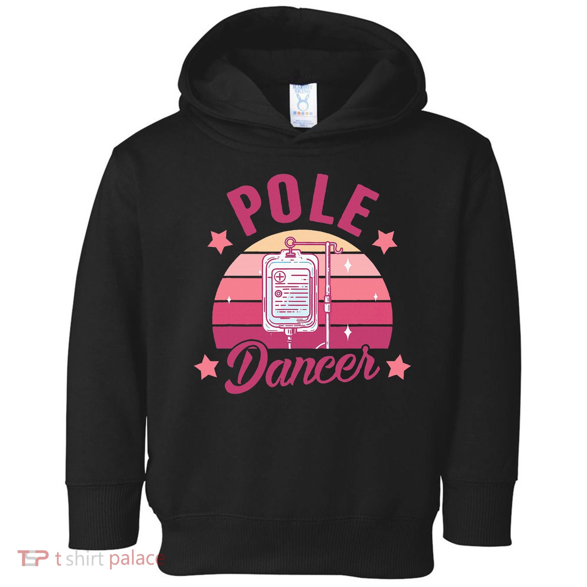 Funny Nurse Nursing Cancer Warrior Chemo Day Pole Dancer Toddler Hoodie