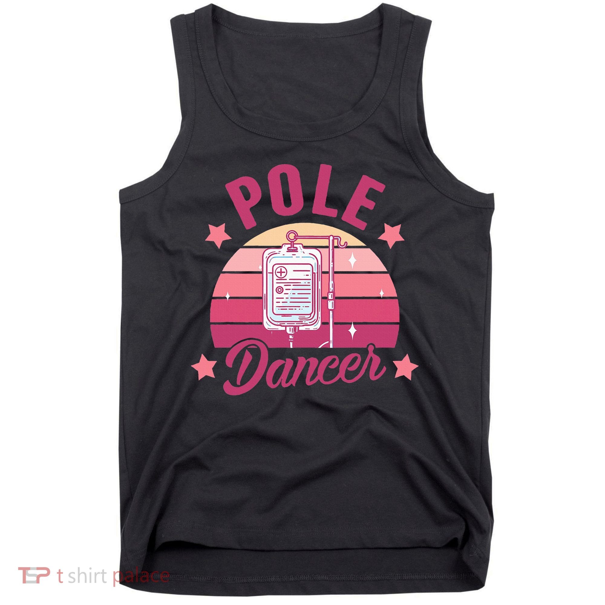 Funny Nurse Nursing Cancer Warrior Chemo Day Pole Dancer Tank Top