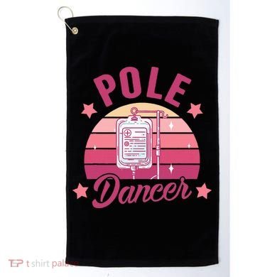 Funny Nurse Nursing Cancer Warrior Chemo Day Pole Dancer Golf Towel