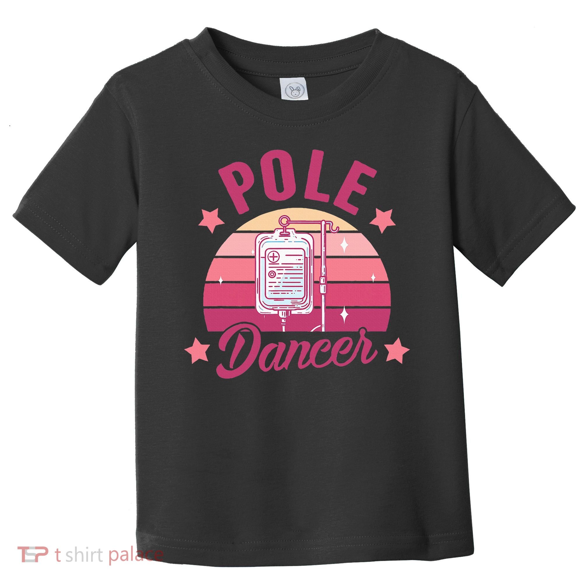 Funny Nurse Nursing Cancer Warrior Chemo Day Pole Dancer Toddler T-Shirt