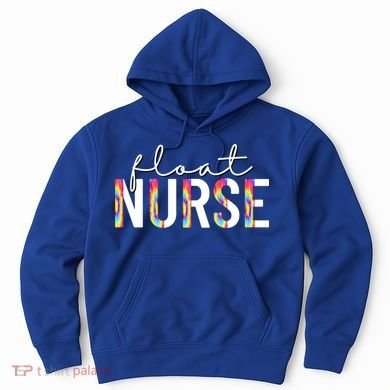 Float Nurse Nursing Tie Dye Float Pool Nurse Gift Hoodie