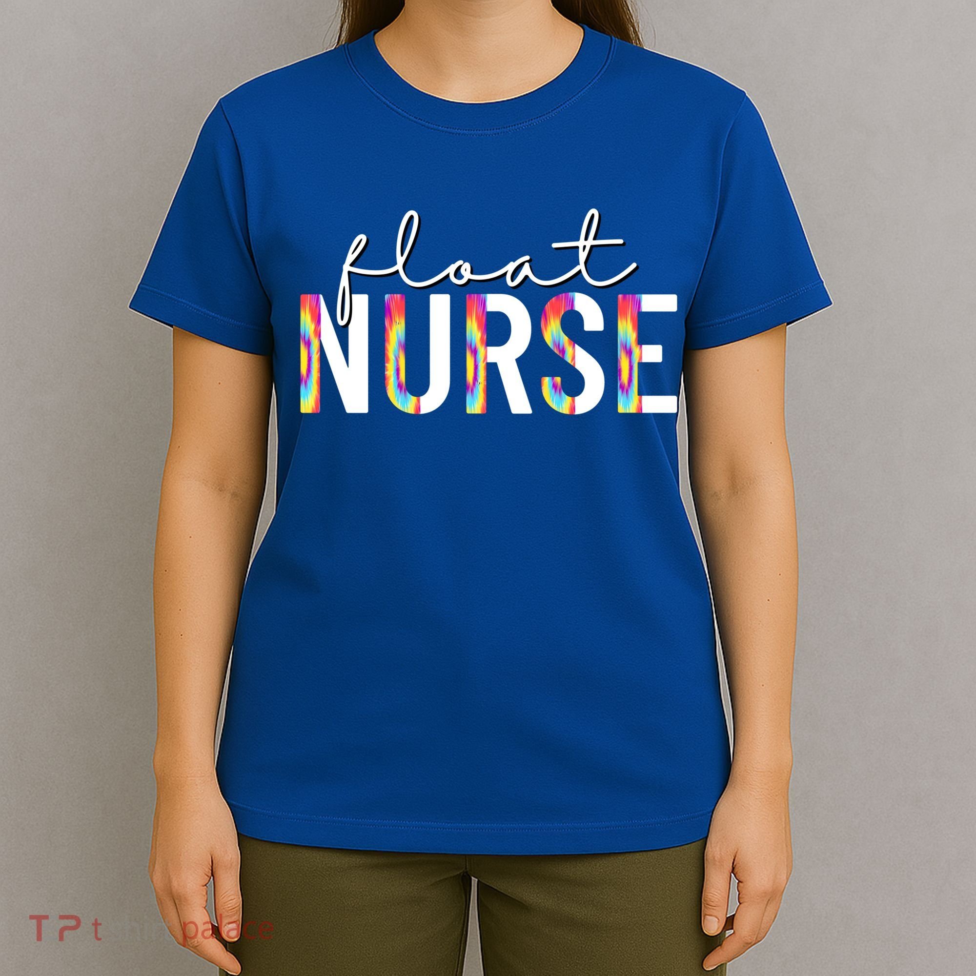 Float Nurse Nursing Tie Dye Float Pool Nurse Gift T-Shirt