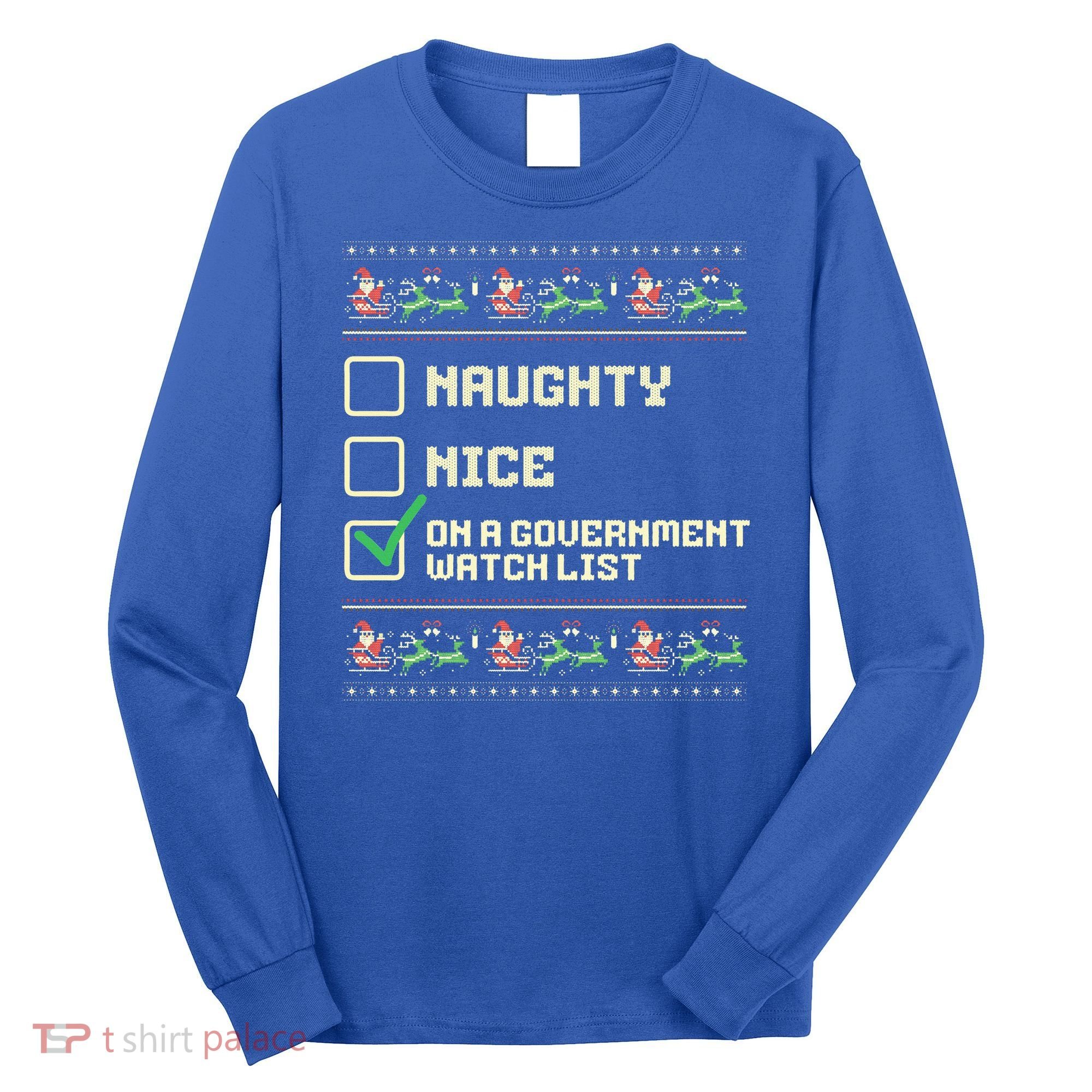 Funny Naughty Nice On A Government Watch List Christmas Xmas Long Sleeve Shirt