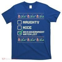 Funny Naughty Nice On A Government Watch List Christmas Xmas T-Shirt thumb 0