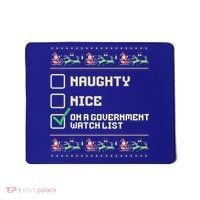 Funny Naughty Nice On A Government Watch List Christmas Xmas Mousepad thumb 0