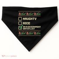 Funny Naughty Nice On A Government Watch List Christmas Xmas USA-Made Doggie Bandana thumb 0