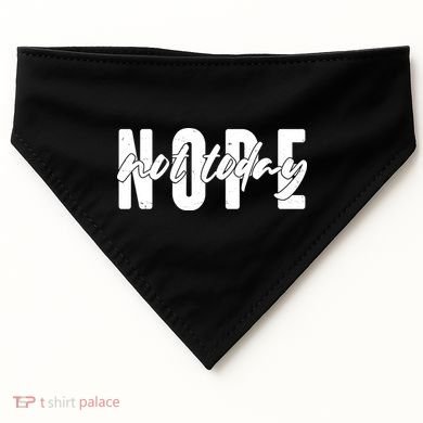 Funny NOPE Not Today USA-Made Doggie Bandana