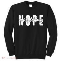 Funny NOPE Not Today Sweatshirt thumb 0
