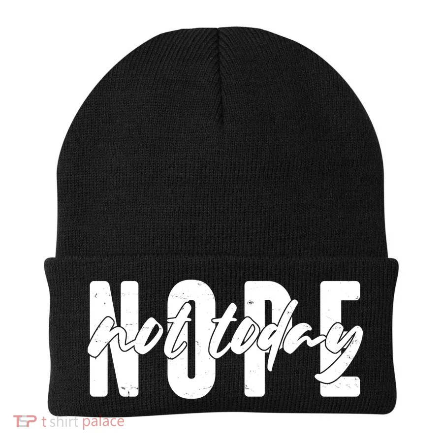 Funny NOPE Not Today Beanie