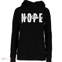 Funny NOPE Not Today Womens Funnel Neck Pullover Hood thumb 0
