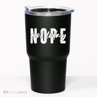 Funny NOPE Not Today Tumbler thumb 0