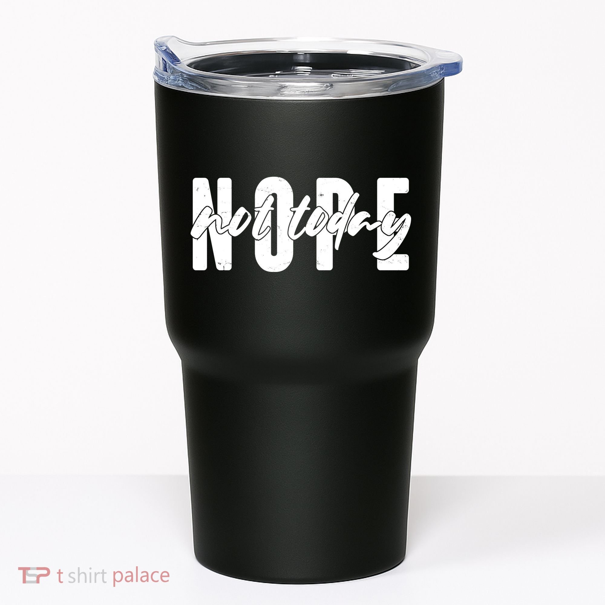 Funny NOPE Not Today Tumbler