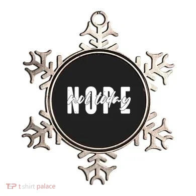 Funny NOPE Not Today Ornament