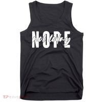 Funny NOPE Not Today Tank Top thumb 0