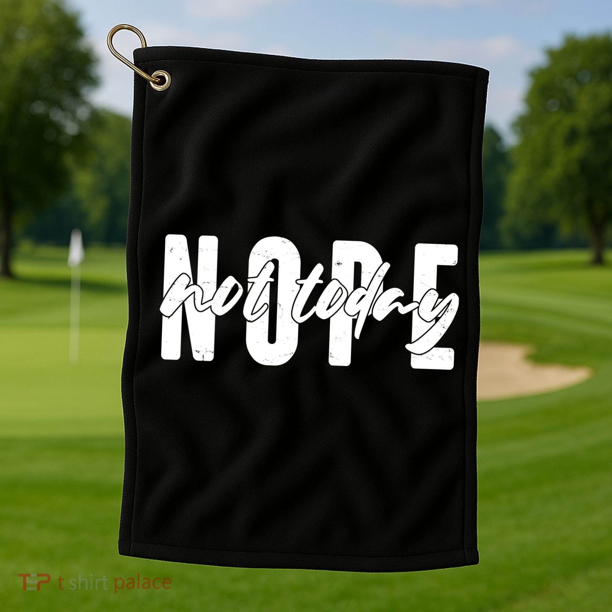 Funny NOPE Not Today Golf Towel